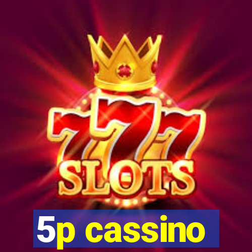 5p cassino